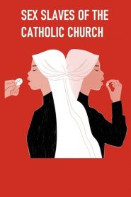 Sex Slaves in the Catholic Church