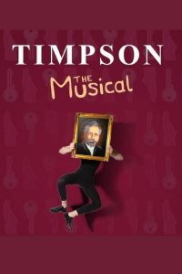 Timpson: The Musical